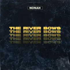 The River Bows Song Lyrics