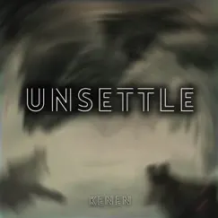 Unsettle - Single by Kenen album reviews, ratings, credits
