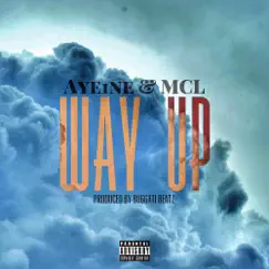 Way Up (feat. Buggatti Beatz & the Original Mcl) - Single by Aye1ne album reviews, ratings, credits