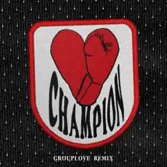 CHAMPION (Grouplove Remix) Song Lyrics
