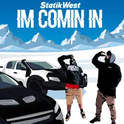 I'm Coming in (feat. Bnk & Kortaz) - Single by Statik West album reviews, ratings, credits