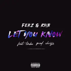 Let You Know (feat. Timba) - Single by Fekz & RHB album reviews, ratings, credits