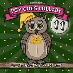 Pop Goes Lullaby 11 by Jammy Jams album reviews, ratings, credits