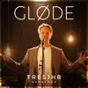 GLØDE Tresohr Sessions (Live) - EP album lyrics, reviews, download