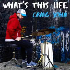 What's This Life by Craig John album reviews, ratings, credits