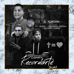 Quiero Recordarte (Remix) [feat. Yariel, Orlando Rivera & Ricardo Amor] Song Lyrics