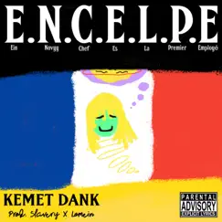 E.N.C.E.L.P.E. by Kemet Dank album reviews, ratings, credits