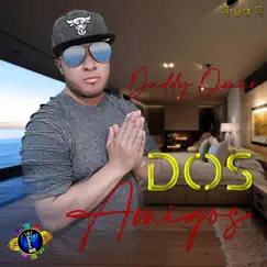 Dos Amigos - Single by Daddy Omar album reviews, ratings, credits