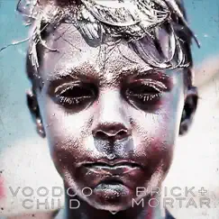 Voodoo Child - Single by Brick + Mortar album reviews, ratings, credits