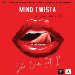 She Can Get It (feat. K-Bo & Shake) - Single by Mind Twista album reviews, ratings, credits