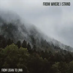 From Where I Stand by From Logan to Lima album reviews, ratings, credits