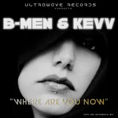 Where Are You Now - Single by B-Men album reviews, ratings, credits