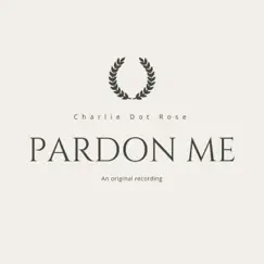 Pardon Me Song Lyrics