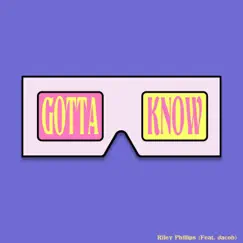 Gotta Know (feat. Jacob) Song Lyrics