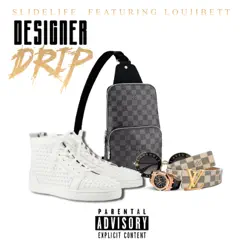 Designer Drip (feat. Louiibett) - Single by Slidelife album reviews, ratings, credits