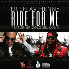 Ride for Me (feat. Fifth Av Henny & Colonel Loud) - Single by Fonzy album reviews, ratings, credits
