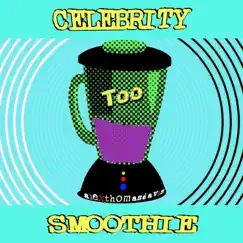 Celebrity Smoothie Too by Alexthomasdavis album reviews, ratings, credits