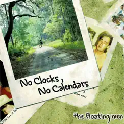 No Clocks, No Calendars by The Floating Men album reviews, ratings, credits