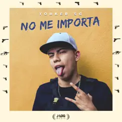 No Me Importa - Single by Yorker SG & J Log Music album reviews, ratings, credits
