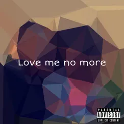 Love Me No More - Single by Jay Deru album reviews, ratings, credits