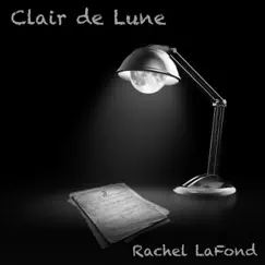 Clair de Lune - Single by Rachel LaFond album reviews, ratings, credits