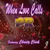 When Love Calls (feat. Christy Clark) - Single album lyrics, reviews, download