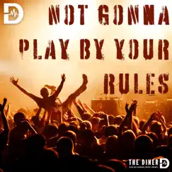 Not Gonna Play By Your Rules Song Lyrics