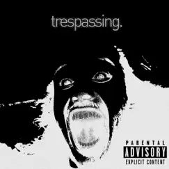 Trespassing. - Single by Big Roshi album reviews, ratings, credits