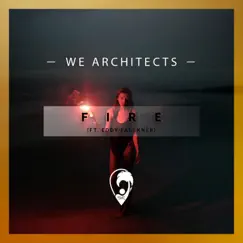 Fire (feat. Eddy Faulkner) - Single by We Architects album reviews, ratings, credits