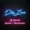Dis Love (feat. Wizkid & Tiwa Savage) - Single album lyrics, reviews, download
