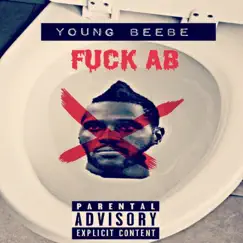 F**k Ab - Single by Young Beebe album reviews, ratings, credits