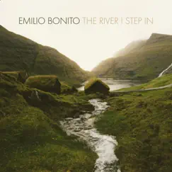 The River I Step In by Emilio Bonito album reviews, ratings, credits