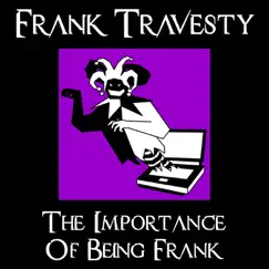 The Importance of Being Frank (Special Edition) by Frank Travesty album reviews, ratings, credits
