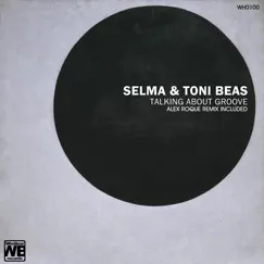 Talking About Groove - Single by Selma & Toni Beas album reviews, ratings, credits