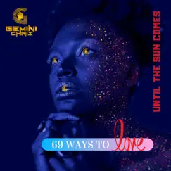 69 Ways to Love / Until the Sun Comes - Single by Gemini Chris album reviews, ratings, credits