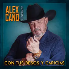 Con Tus Besos y Caricias by Alex Cano album reviews, ratings, credits