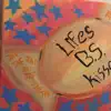 Life's BS Kisses - Single album lyrics, reviews, download