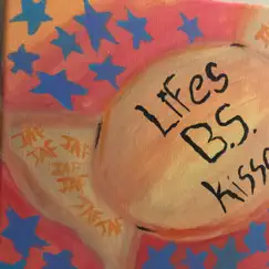 Life's BS Kisses - Single by Justafish album reviews, ratings, credits