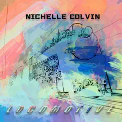 Locomotive - Single by Nichelle Colvin album reviews, ratings, credits