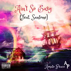 Ain't So Easy (feat. Santone) - Single by Amato Peace album reviews, ratings, credits