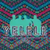 Yelele (feat. Daliwonga) - Single album lyrics, reviews, download
