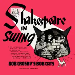 Shakespeare in Swing - EP by Bob Crosby & The Bob Cats album reviews, ratings, credits