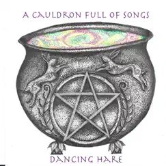 A Cauldron Full of Songs by Dancing Hare album reviews, ratings, credits