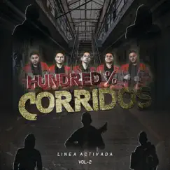 Hundred % Corridos (En Vivo Desde la “H” Hermosillo) by Linea Activada album reviews, ratings, credits