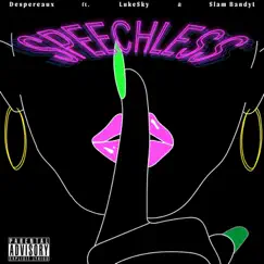 Speechless (feat. LukeSky & Slam Bandyt) - Single by Despereaux album reviews, ratings, credits