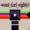 Won't Feel Right - Single album lyrics, reviews, download
