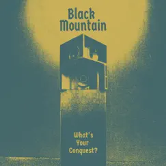 What's Your Conquest? - Single by Black Mountain album reviews, ratings, credits
