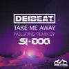 Take Me Away (Si-Dog Remix) song lyrics
