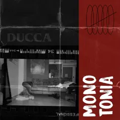 MONOTONIA - Single by Ducca album reviews, ratings, credits
