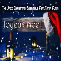 Joyeux Noël (The Christmas Songs Book) (feat. Tania Furia) by The Jazz Christmas Ensemble album reviews, ratings, credits